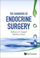 Herbert Chen, Rebecca S Sippel &amp; Herbert Chen, Rebecca S Sippel, Rebecca S. Sippel - HANDBOOK OF ENDOCRINE SURGERY, THE