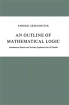 A Grzegorczyk, A. Grzegorczyk - An Outline of Mathematical Logic