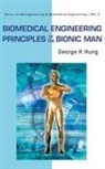 George K Hung, George K Hung, George K. Hung - Biomedical Engineering Principles Of The Bionic Man