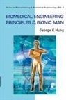 George K Hung, George K Hung, George K. Hung - Biomedical Engineering Principles Of The Bionic Man