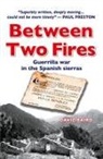 David Baird - Between Two Fires-Guerrilla War in the Spanish Sierras