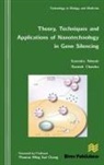 Ramesh Chandra, Surendra Nimesh, Chandra Ramesh - Theory, Techniques and Applications of Nanotechnology in Gene Silencing