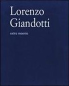 M. Galli - Lorenzo Giandotti: Extra Moenia