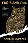 Sadegh Hedayat - The Blind Owl (Authorized by The Sadegh Hedayat Foundation - First Translation into English Based on the Bombay Edition)