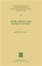 C J Berry, C. J. Berry, C.J. Berry, Christopher J. Berry - Hume, Hegel and Human Nature