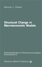 M J Vilares, M. J. Vilares, M.J. Vilares, Manuel J. Vilares - Structural Change in Macroeconomic Models