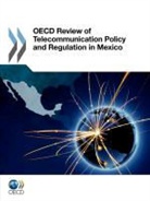 Oecd Publishing - OECD Review of Telecommunication Policy and Regulation in Mexico