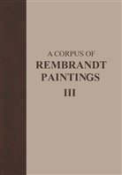 Rembrandt, Rembrandt Research Project, J. Bruyn, E van de Wetering, S H Levie et al, Haak... - A Corpus of Rembrandt Paintings