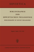 J.M. Boche&amp;nacute;ski, J E Blakeley, J. E. Blakeley, J.E. Blakeley, J M Bochenski, J. M. Bochenski... - Bibliographie der Sowjetischen Philosophie