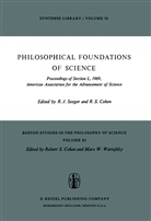 American Association for the Advancement, R. S. Cohen, R.S. Cohen, Robert S. Cohen, Raymon J Seeger, Raymond J Seeger... - Philosophical Foundations of Science