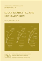 S. R. Kane, S.R. Kane, Sharad R. Kane, R Kane, S R Kane - Solar Gamma-, X-, and EUV Radiation