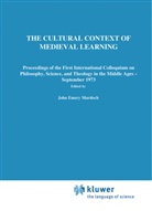 D Sylla, D Sylla, E Murdoch, J E Murdoch, J. E. Murdoch, J.E. Murdoch... - The Cultural Context of Medieval Learning