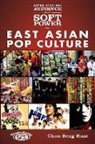 Beng Chua, Beng Huat Chua - Structure, Audience, and Soft Power in East Asian Pop Culture