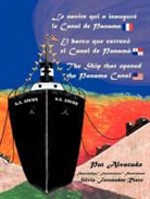 Pat Alvarado, Silvia Fern Ndez-Risco, Silvia Fernandez-Risco - Le Navire Qui a Inaugure Le Canal de Panama * El Barco Que Estreno El Canal de Panama * the Ship That Opened the Panama Canal