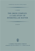 C D Goudis, C. Goudis, C. D. Goudis, C.D. Goudis - The Orion Complex: A Case Study of Interstellar Matter