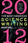 Jesse Cohen, Michio Kaku, Jesse Cohen, Michi Kaku, Michio Kaku - The Best American Science Writing 2012