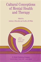 A. J. Marsella, Anthony Marsella, Anthony J Marsella, Anthony J. Marsella, G White, G. White... - Cultural Conceptions of Mental Health and Therapy