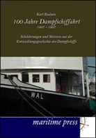 Karl Radunz - 100 Jahre Dampfschiffahrt 1807-1907