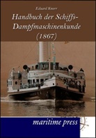 Eduard Knorr - Handbuch der Schiffs-Dampfmaschinenkunde (1867)