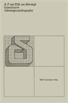 R. P. Van Wijk Van Brievingh, R. P. van Wijk van Brievingh, R.P. van Wijk van Brievingh - Quantitative videoangiocardiography