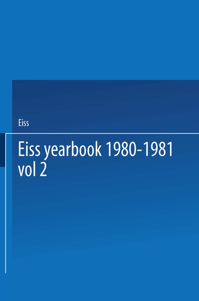 Eis, Eiss, Eiss - EISS Yearbook 1980-1981 Part II / Annuaire EISS 1980-1981 Partie II The social security and the economic crisis Proceedings of the European Institute for Social Security / La sécurité sociale et la crise économique Travaux de l'Institut Européen de Sécurité Sociale