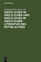 Christoph Huber, Burghar Wachinger, Burghart Wachinger, Hans-Joachim Ziegeler - Geistliches in weltlicher und Weltliches in geistlicher Literatur des Mittelalters
