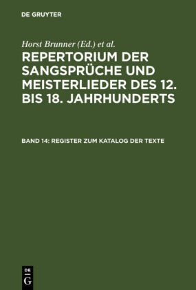 Hors Brunner, Horst Brunner, Wachinger, Wachinger, Burghart Wachinger - Repertorium der Sangsprüche und Meisterlieder des 12. bis 18. Jahrhunderts - 14: Register zum Katalog der Texte. Initien