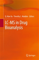 Alan Xu, Q Alan Xu, L Madden, L Madden, Timothy L. Madden, Timothy Madden L.... - LC-MS in Drug Bioanalysis