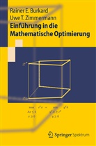Burkar, Rainer Burkard, Rainer E Burkard, Rainer E. Burkard, Zimmermann, Uwe Zimmermann... - Einführung in die Mathematische Optimierung
