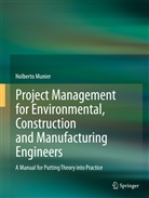 Nolberto Munier - Project Management for Environmental, Construction and Manufacturing Engineers
