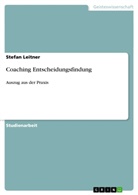 Stefan Leitner - Coaching Entscheidungsfindung