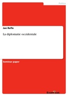 Jan Refle - La diplomatie occidentale