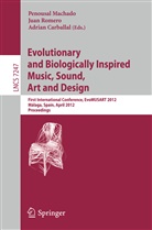 Adrian Carballal, Jua J Romero, Penousal Machado, Juan J. Romero - Evolutionary and Biologically Inspired Music, Sound, Art and Design