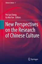 Pei-ka Cheng, Pei-kai Cheng, Ka Wai Fan, Wai Fan, Wai Fan - New Perspectives on the Research of Chinese Culture