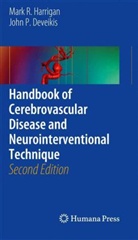 Deveikis, John P. Deveikis, Harriga, Mark R. Harrigan - Handbook of Cerebrovascular Disease and Neurointerventional Technique