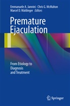 Marcel D Waldinger, Chri G McMahon, Chris G McMahon, Emanuele A. Jannini, Emmanuele A. Jannini, Chris McMahon... - Premature Ejaculation