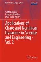 Santo Banerjee, Mala Mitra, Lambert Rondoni, Lamberto Rondoni - Applications of Chaos and Nonlinear Dynamics in Science and Engineering - Vol. 2