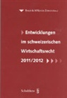 Baker, Baker &amp; McKenzie Zürich, Mckenzie - Entwicklungen im schweizerischen Wirtschaftsrecht 2011/2012