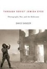 David Shneer - Through Soviet Jewish Eyes