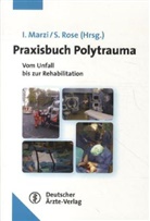 Ing Marzi, Ingo Marzi, Stefa Rose, Stefan Rose, Felix Walcher, Marz... - Praxisbuch Polytrauma
