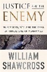 William Shawcross - Justice and the Enemy