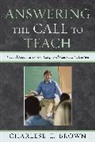 Brown, Charlese Brown, Charlese E. Brown - Answering the Call to Teach