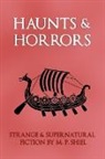 M. P. Shiel - Haunts & Horrors