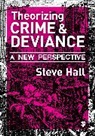Steve Hall - Theorizing Crime and Deviance
