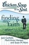 Jack Canfield, Jack/ Hansen Canfield, Mark Victor Hansen, Susan M Heim, Susan M. Heim - Finding My Faith