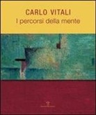 Siliano Simoncini, Maurizio Tuci - Carlo Vitali: I Percorsi Della Mente