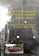Wolfgang Huge - Der Feurige Elias und der Wismarer Schienenbus