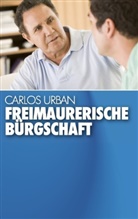 Carlos Urban - Freimaurerische Bürgschaft