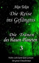 Akin Tekin - Die Reise ins Gefängnis