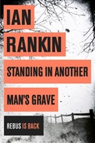 Ian Rankin - Standing in Another Man's Grave